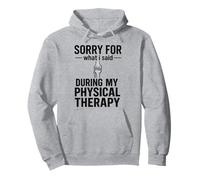 Désolée pour ce Que J'Ai Dit Pendant ma kinésithérapie Sweat à Capuche
