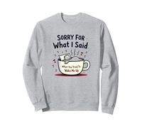 Désolée pour ce Que J'Ai Dit Quand tu as essayé de me réveiller Sweatshirt, Unisexe pour Adultes, Gris Chiné, L