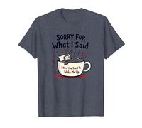 Désolée pour ce Que J'Ai Dit Quand tu as essayé de me réveiller T-Shirt, Homme, Bleu Chiné, 5XL