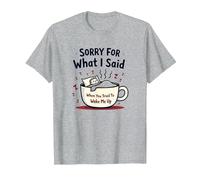 Désolée pour ce Que J'Ai Dit Quand tu as essayé de me réveiller T-Shirt, Homme, Gris Chiné, 6XL