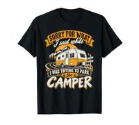 Désolée pour ce Que J'Ai Dit : « Stationnement de la Caravane » T-Shirt