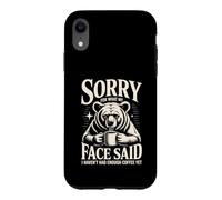 Désolée pour ce Que Mon Visage a Dit, Je n'ai Pas Encore bu Assez de café Coque pour iPhone XR