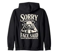 Désolée pour ce Que Mon Visage a Dit, Je n'ai Pas Encore bu Assez de café Sweat à Capuche