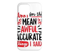 Désolée pour Les Choses méchantes et très précises Que J'Ai Dites, Doodle Coque pour iPhone 16 Pro Max