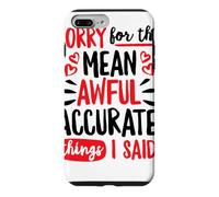 Désolée pour Les Choses méchantes et très précises Que J'Ai Dites, Doodle Coque pour iPhone 7 Plus/8 Plus