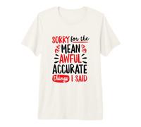 Désolée pour Les Choses méchantes et très précises Que J'Ai Dites, Doodle T-Shirt Haut de Gamme
