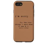 Désolée pour Les Choses Que J'Ai Dites Avant de Prendre Un café Coque pour iPhone SE (2020) / 7/8