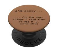 Désolée pour Les Choses Que J'Ai Dites Avant de Prendre Un café PopSockets PopGrip Adhésif