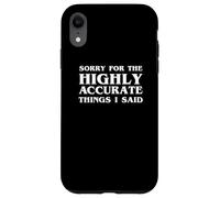 Désolée pour les choses très précises que j'ai dites, sarcastiques et drôles Coque pour iPhone XR