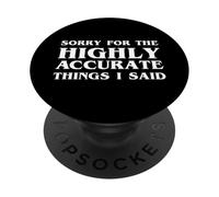 Désolée pour les choses très précises que j'ai dites, sarcastiques et drôles PopSockets PopGrip Adhésif