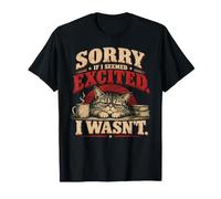 Désolée si J'avais l'air excitée, Je n'étais Pas drôle T-Shirt