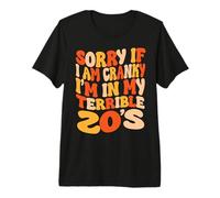 Désolée si Je suis grincheuse, Je suis dans Mes terribles années 20 - Groovy Retro T-Shirt Haut de Gamme