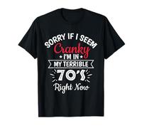 Désolée si Je suis grincheuse, Je suis dans Mes terribles années 70 en ce Moment T-Shirt
