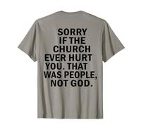 Désolée si l'Église vous a déjà fait du mal à cause de personnes dans le dos T-Shirt