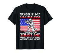 Désolée si mon patriotisme, ton manque de colonne vertébrale m'offense davantage T-Shirt