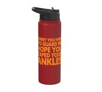 Désolée, tu dois me surveiller, j'espère que tu t'es scotché les chevilles Stainless Steel Insulated Water Bottle