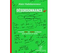 Désordonnances Conseils plus ou moins pratiques pour survivre en santé, 1 CD audio - A. Vadeboncoeur - Stanke Alexandre - Texte lu (CD) - Textes lus CD