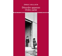 Désordre apparent, ordre caché - Emile Aillaud - Du Linteau Eds - broché - Beau livre