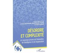 Désordre et complexité: Les nouveaux prismes de l’innovation, de l’intelligence et de l’organisation