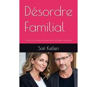 Désordre Familial: Amour, rire, croissance et chaos dans une famille recomposée