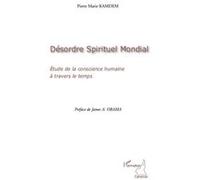Désordre Spirituel Mondial Etude de la conscience humaine à travers le temps - Pierre Kamdem - L'harmattan - broché - Essai