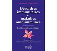 Désordres immunitaires et maladies auto-immunes - Expériences cliniques intégrées - Manola Souvanlasy Abhay - Dangles - broché - Essai