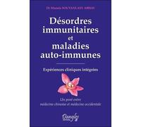 Désordres Immunitaires Et Maladies Auto-Immunes - Expériences Cliniques Intégrées : Un Pont Entre Médecine Chinoise Et Médecine Orientale