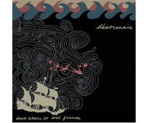 Desormais - Dead Letters to Lost Friends [Import]
