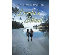 Desotas Island - Ralph Stanley Hazen Sr - Author Solutions Inc - Livre en Anglais Ralph Stanley Hazen SrRalph Stanley Hazen Sr (Auteur)