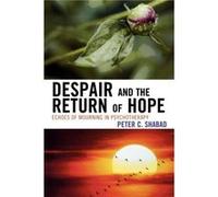 Despair and the Return of Hope by Peter C. Shabad Peter Shabad (Auteur)