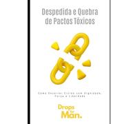 Despedida e Quebra de Pactos Tóxicos: Como Encerrar Ciclos com Dignidade, Força e Liberdade
