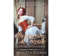 Desperate And Fertile: Knocked-Up In A Hurry