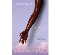 Desperate Bodies - Lydia Mathis - Roxane Gay Books - ebook (ePub) - Livre