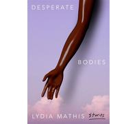 Desperate Bodies - Lydia Mathis - Roxane Gay Books - ebook (ePub) - Livre