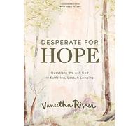 Desperate for Hope - Bible Study Book With Video Access: Questions We Ask God in Suffering, Loss, and Longing