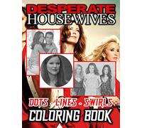 Desperate Housewives Dots Lines Swirls Coloring Book: Desperate Housewives Stress Relieving Diagonal Line, Swirls Activity Books For Kid And Adult