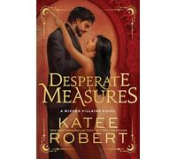 Desperate Measures: A Dark Enemies to Lovers Romance Based on a Classic Tale