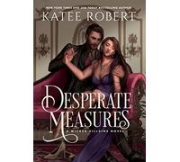 Desperate Measures: A Dark Fairy Tale Romance