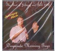 Desperate Morning Guys: The Best of Johnjay and Rich 2005