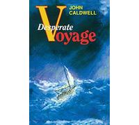 Desperate Voyage by John Caldwell (1991-01-25)