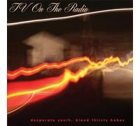 Desperate Youth, Blood Thirsty Babes by TV on the Radio (2004-03-09)
