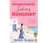 Desperately Seeking Summer: The feel-good Greek romantic comedy, the perfect holiday read