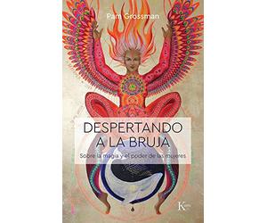 Despertando a la Bruja: Sobre la magia y el poder de las mujeres
