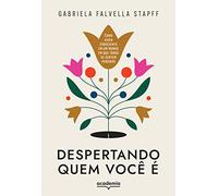 Despertando quem você é: Como viver consciente em um mundo em que todos se sentem perdidos Capa comum - 2 maio 2023