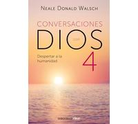 Despertar a la humanidad (Conversaciones con Dios 4)