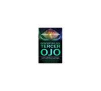 Despertar Del Tercer Ojo: Como Activar Tu Chakra Del Tercer Ojo Y Glándula Pineal: Third Eye Awakening: How To Activate Your Third Eye Chakra An