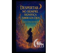 Despertar no siempre significa abrir los ojos