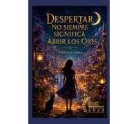 Despertar no siempre significa abrir los ojos
