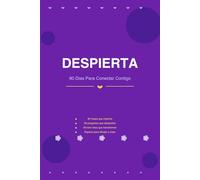 DESPIERTA: 90 Días Para Conectar Contigo: Diario Interactivo de Reflexión, Creatividad y Bienestar