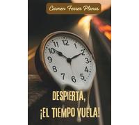 DESPIERTA, ¡EL TIEMPO VUELA!
